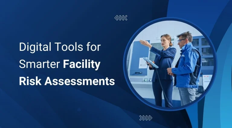 Digital Tools for Smarter Facility Risk Assessments