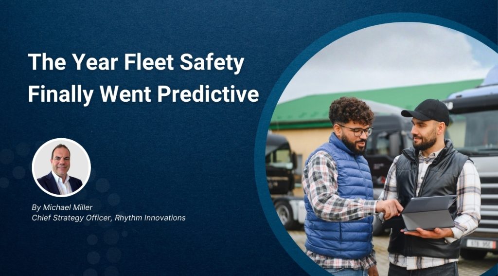 The Year Fleet Safety Finally Went Predictive